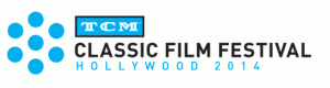 TCM Classic Film Festival 2014