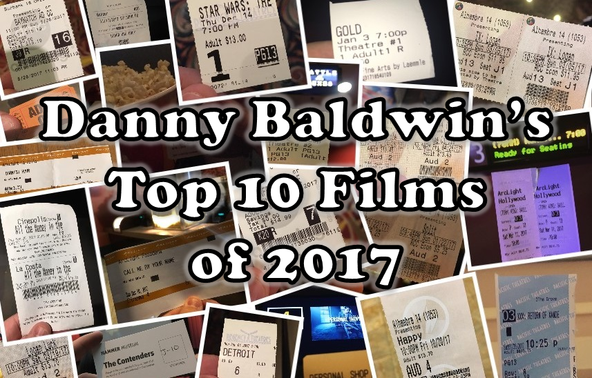 Danny Baldwin's Top 10 Films of 2017