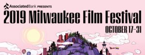Introducing the 2019 Milwaukee Film Festival